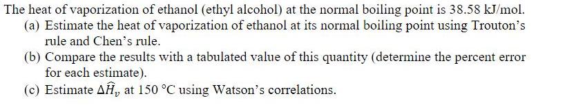 The heat of vaporization of ethanol (ethyl alcohol) at the normal boiling