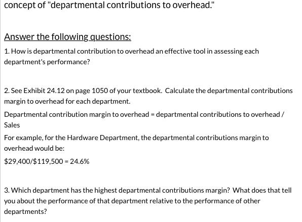 concept of departmental contributions to overhead. Answer the following questions: 1. How is departmental contribution to o