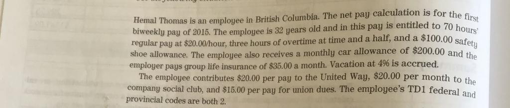 Hemal Thomas is an employee in British Columbia. The net pay calculation is for the first biweekly pay of 2015. The employee
