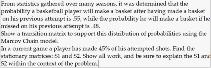 From statistics gathered over many seasons, it was determined that the probability a basketball player will make a basket aft