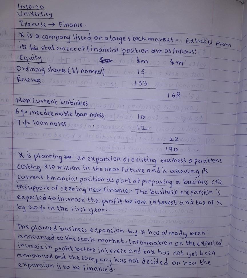 4.10.20 University Exercise Finance x is a company listed on a large stock market Extracts from its fat statement of Financia