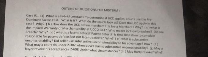 OUTLINE OF QUESTIONS FOR MIDTERM: Case 11. (a) What is a hybrid contract? To determine if UCC applies, courts use the Pre- Do