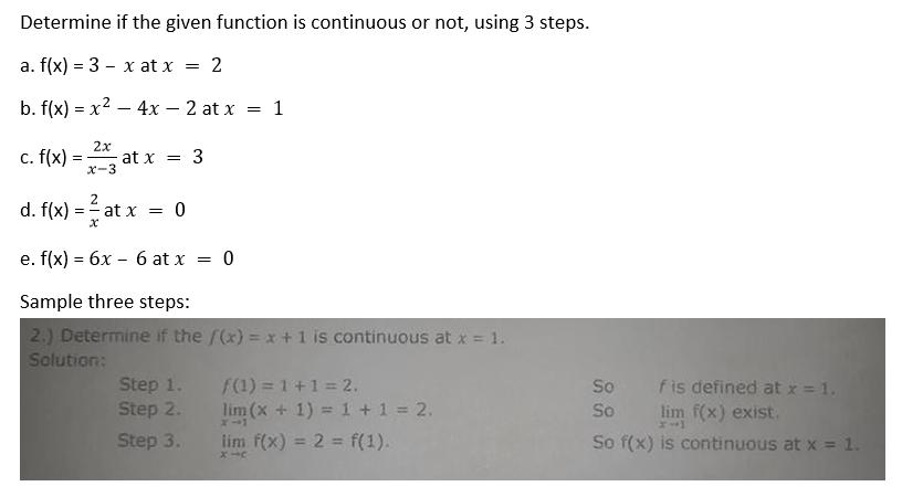 Determine if the given function is continuous or not, using 3 steps.