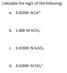 Calculate the mg/L of the following: 0.01000 N Ca