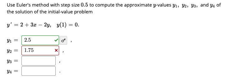 Use Euler's method with step size 0.5 to compute the approximate y-values