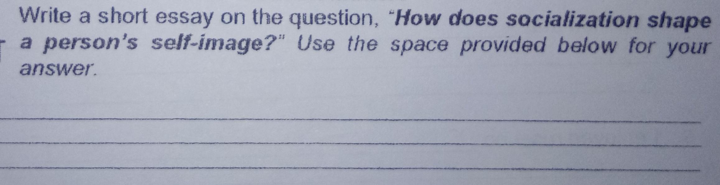 Write a short essay on the question, "How does socialization shape ra