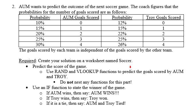 2. AUM wants to predict the outcome of the next soccer game. The coach figures that the probabilities for the number of goals