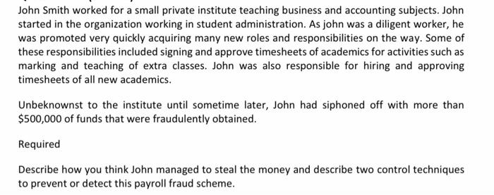 John Smith worked for a small private institute teaching business and accounting subjects. John started in the organization w