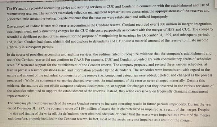 VERYONE The EY auditors provided accounting advice and auditing services to CUC and Cendant in connection with the establishm
