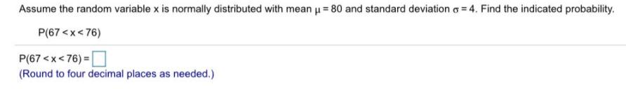 Assume the random variable x is normally distributed with mean u =
