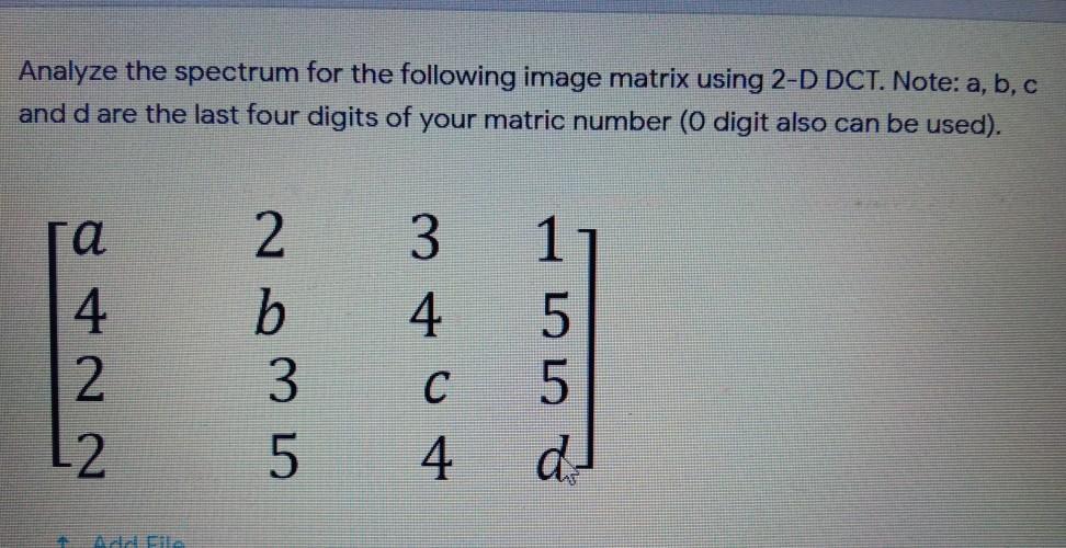 Analyze the spectrum for the following image matrix using 2-D DCT. Note: