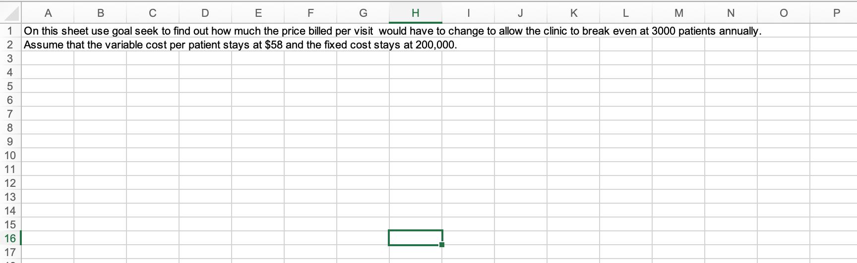 о P A B с D E F G H 1 K L M N 1 On this sheet use goal seek to find out how much the price billed per visit would have to cha