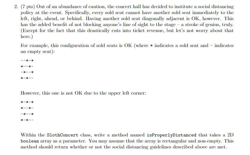 2. (7 pts Out of an abundance of caution, the concert hall has decided to institute a social distancing policy at the event.