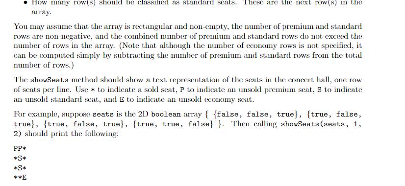 • How many rows) should be classified as standard seats. These are the next row s) in the array. You may assume that the arra
