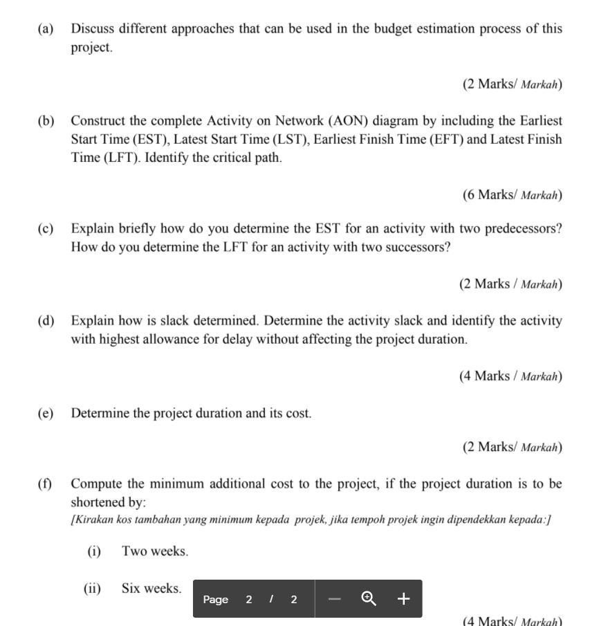 (a) Discuss different approaches that can be used in the budget estimation process of this project. (2 Marks/ Markah) (b) Con