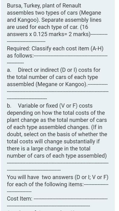 Bursa, Turkey, plant of Renault assembles two types of cars (Megane and Kangoo). Separate assembly lines are used for each ty