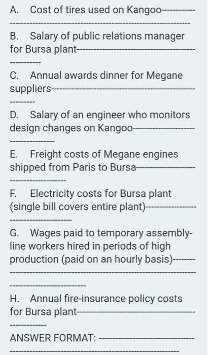 A. Cost of tires used on Kangoo- B. Salary of public relations manager for Bursa plant-- C. Annual awards dinner for Megane s