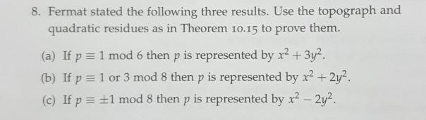 8. Fermat stated the following three results. Use the topograph and quadratic residues as in Theorem 10.15 to prove them. (a)
