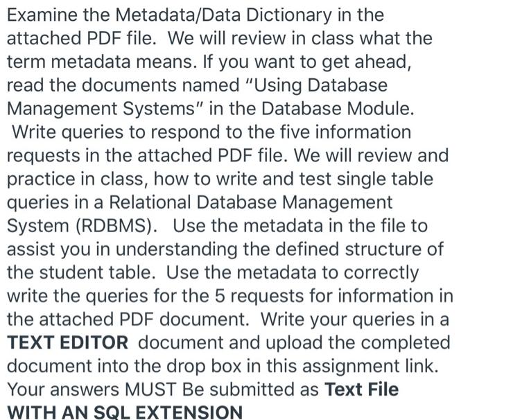 Examine the Metadata/Data Dictionary in the attached PDF file. We will review in class what the term metadata means. If you w