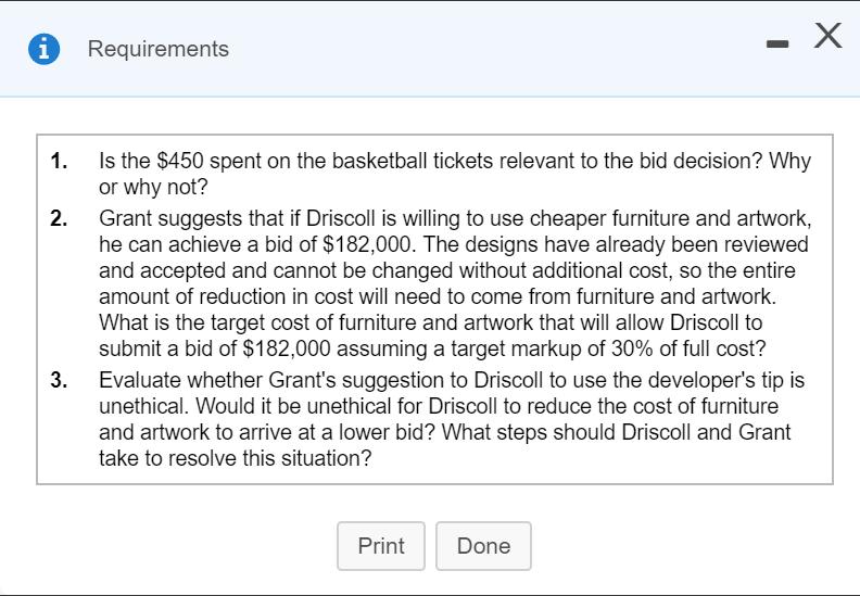 x i Requirements 1. 2. Is the $450 spent on the basketball tickets relevant to the bid decision? Why or why not? Grant sugges