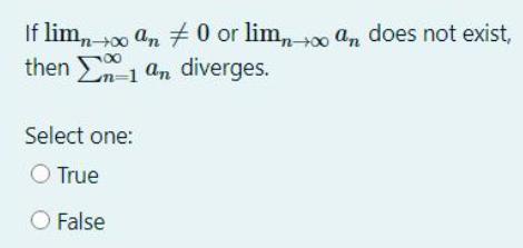 If lim,+00 an 70 or lim,,00 a, does not exist, then En-1