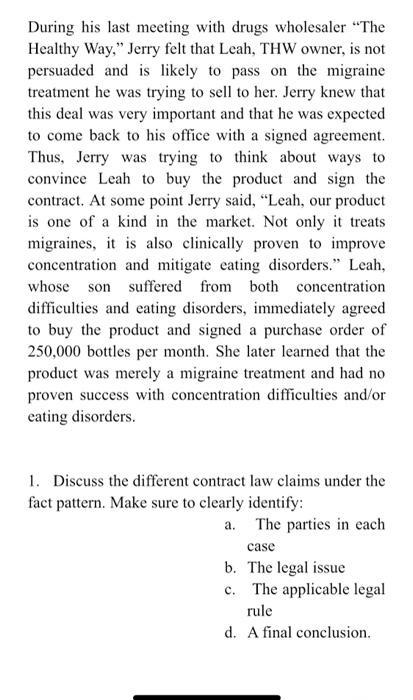 During his last meeting with drugs wholesaler “The Healthy Way, Jerry felt that Leah, THW owner, is not persuaded and is lik