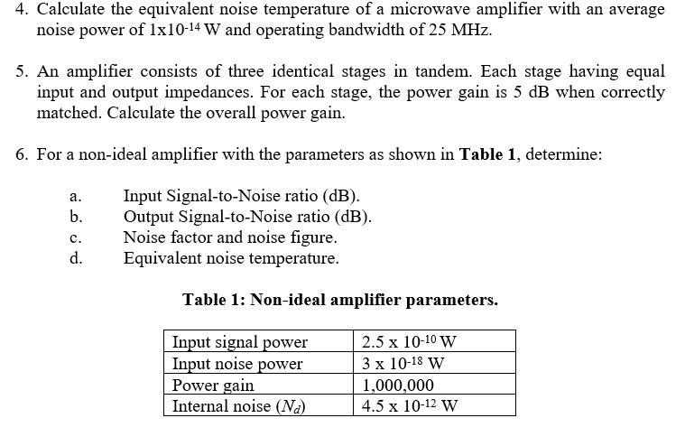 4. Calculate the equivalent noise temperature of a microwave amplifier with an average noise power of 1x10-14 W and operating