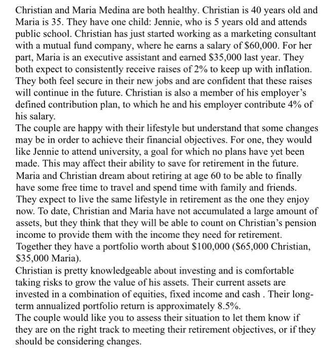 Christian and Maria Medina are both healthy. Christian is 40 years old and Maria is 35. They have one child: Jennie, who is 5