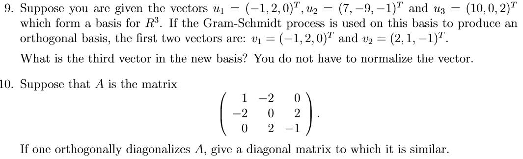 , U2 = 9. Suppose you are given the vectors uz = (-1,2,0), 2 (7, -9,-1) and U3 = (10,0, 2)T which form a basis for R?. If t
