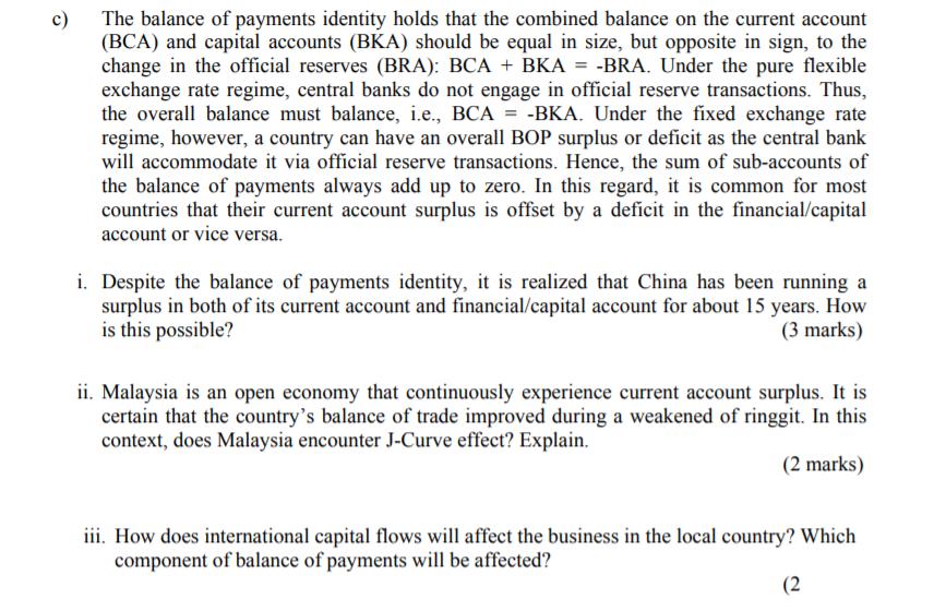 c) The balance of payments identity holds that the combined balance on the current account (BCA) and capital accounts (BKA) s