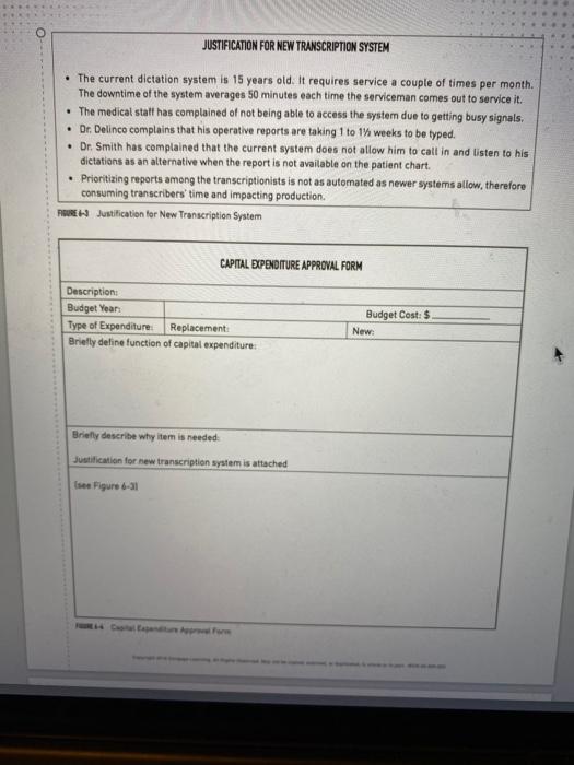JUSTIFICATION FOR NEW TRANSCRIPTION SYSTEM • The current dictation system is 15 years old. It requires service a couple of ti