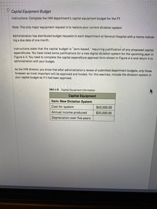 2. Capital Equipment Budget Instructions: Complete the HIM departments capital equipment budget for the FY. Note: The only m