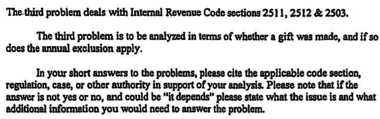 The third problema deals with Internal Revenue Code sections 2511, 2512 & 2503. The third problem is to be analyzed in terms