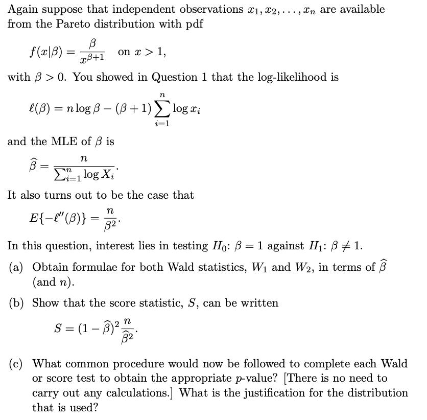 Again suppose that independent observations x1, x2,..., In are available from the Pareto distribution with pdf B f(x3) B+1 on