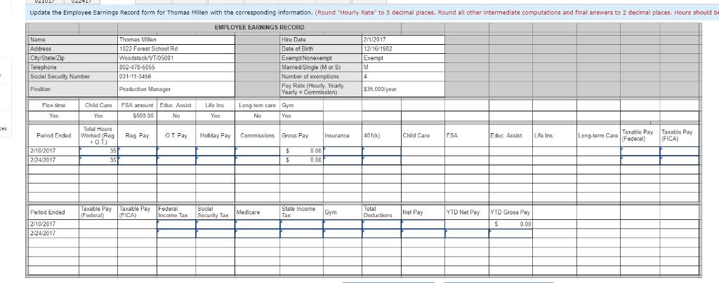 Update the Employee Earnings Record form for Thomas Millen with the corresponding information. (Round Hourly Rate to 5 deci