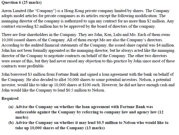 Question 6 (25 marks) Arton Limited (the Company) is a Hong Kong private company limited by shares. The Company adopts mode