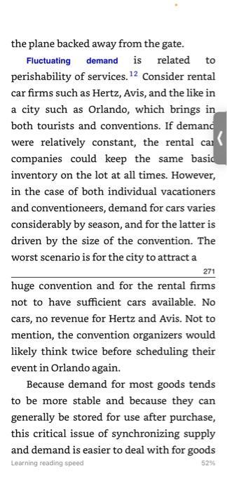 the plane backed away from the gate. Fluctuating demand is related to perishability of services. 12 Consider rental car firms