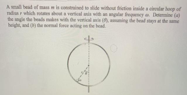 A small bead of mass m is constrained to slide without friction