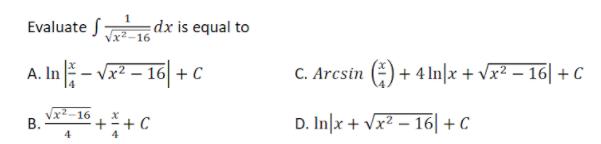 Evaluate f dx is equal to vx?-16 A. In- vx? 16| +