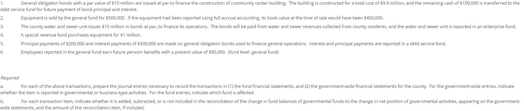 1. General obligation bonds with a par value of $10 million are issued at par to finance the construction of community center