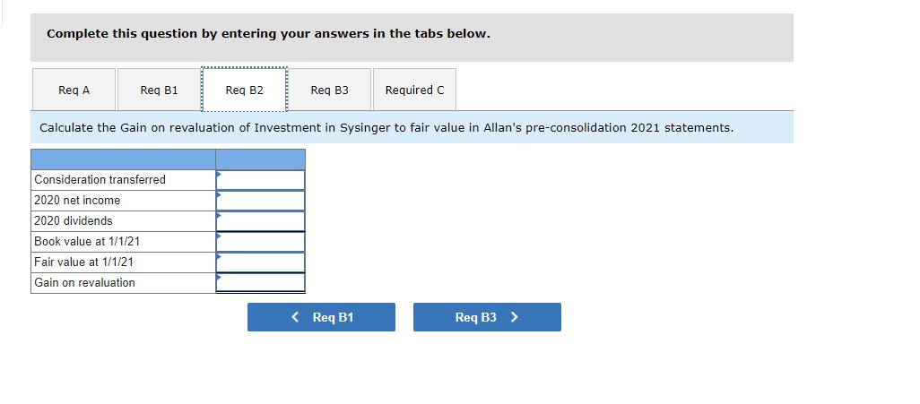 Complete this question by entering your answers in the tabs below. Reg A Req B1 Reg B2 Req B3 Required C Calculate the Gain o