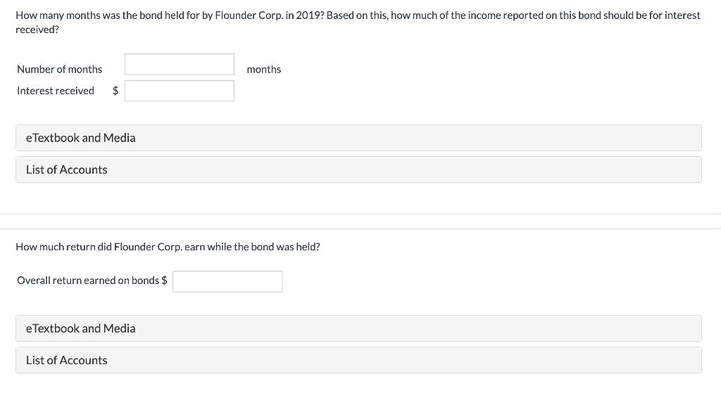 How many months was the bond held for by Flounder Corp. in 2019? Based on this, how much of the income reported on this bond
