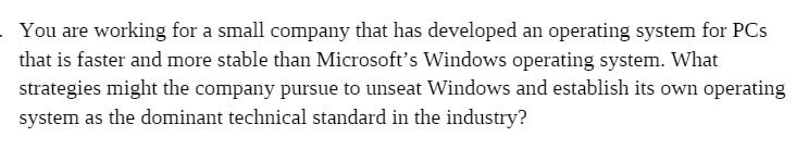 You are working for a small company that has developed an operating