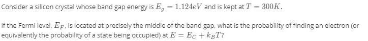 Consider a silicon crystal whose band gap energy is E, = 1.124eV