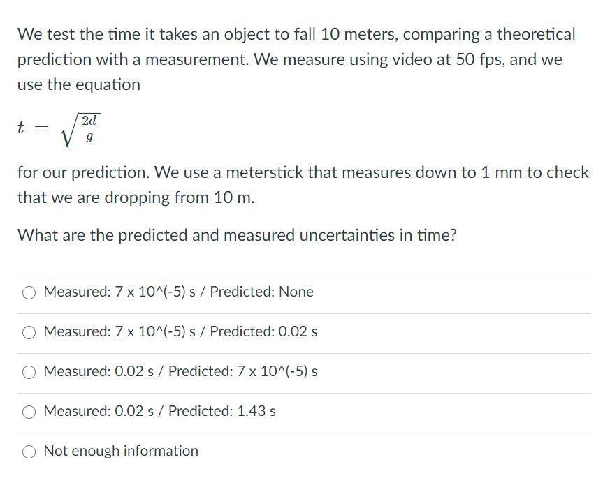 We test the time it takes an object to fall 10 meters,