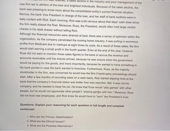 a Sales decline in the industry and poor management of the new firm led to attrition of the best and brightest individuals. B