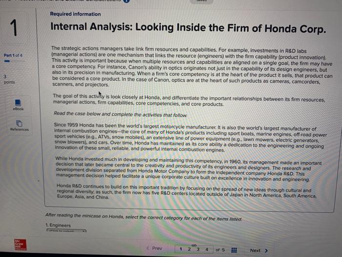 Required information Internal Analysis: Looking Inside the Firm of Honda Corp. Part 1 of 4 The strategic actions managers tak