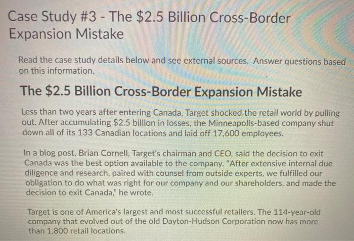 Case Study #3 - The $2.5 Billion Cross-Border Expansion Mistake Read the case study details below and see external sources. A