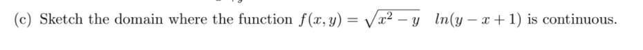 (c) Sketch the domain where the function f(x, y) = Va2 y