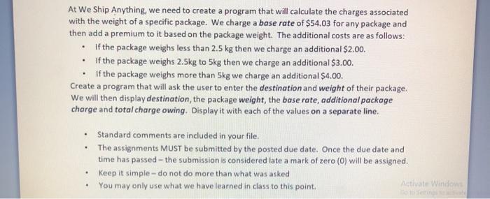 At We Ship Anything, we need to create a program that will calculate the charges associated with the weight of a specific pac